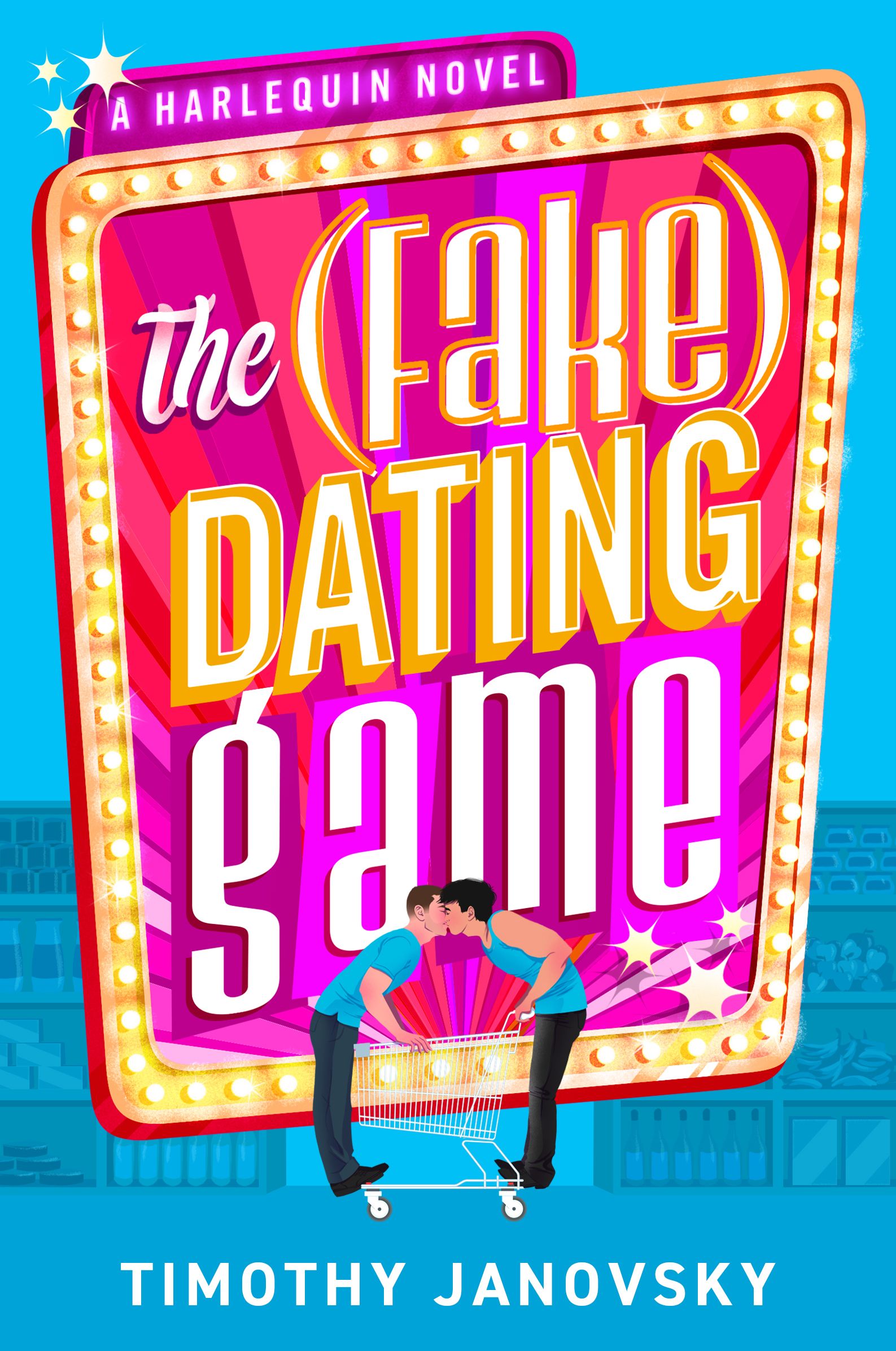 Cover of The [Fake] Dating Game by Timothy Janovsky