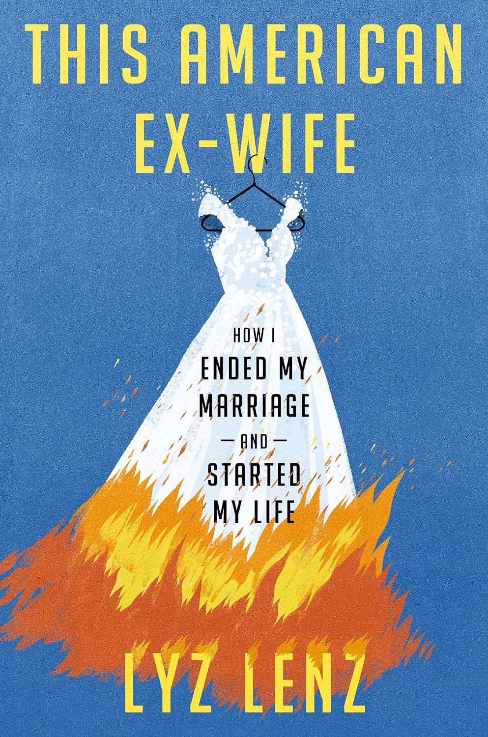 a graphic of the cover of This American Ex-wife: How I Ended My Marriage and Started My Life by Lyz Lenz