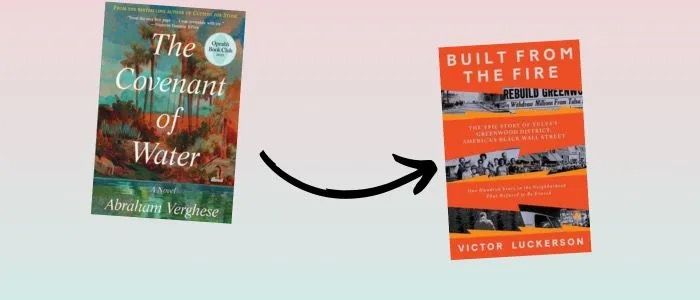coves of two books: The Covenant of Water by Abraham Verghese —and Built from the Fire: The Epic Story of Tulsa's Greenwood District, America's Black Wall Street by Victor Luckerson