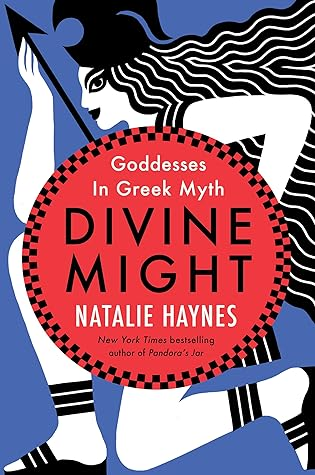 cover of Divine Might: Goddesses in Greek Myth
by Natalie Haynes