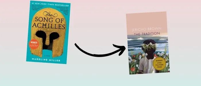 covers of two books: The Song of Achilles by Madeline Miller and The Tradition by Jericho Brown