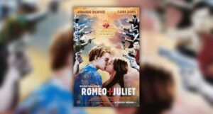 poster for Baz Luhrmann's 1996 movie, Romeo + Juliet, showing Leonardo DiCaprio as Romeo and Claire Danes as Juliet kissing while members of the Montague and Capulet families face off with guns in hand in the background