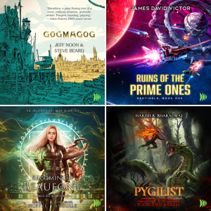 Audio book covers of Scorched Earth by Harish R. Bharadwaj, Becoming a Beaufont by Anderle Michael and Sarah Noffke, Secrets of the Prime Ones by James David Victor, and Gogmagog by Jeff Noon and Steve Beard