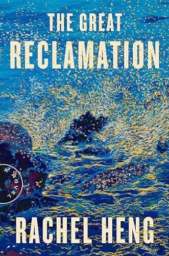 cover of The Great Reclamation by Rachel Heng; painting of blue waves crashing on rocks