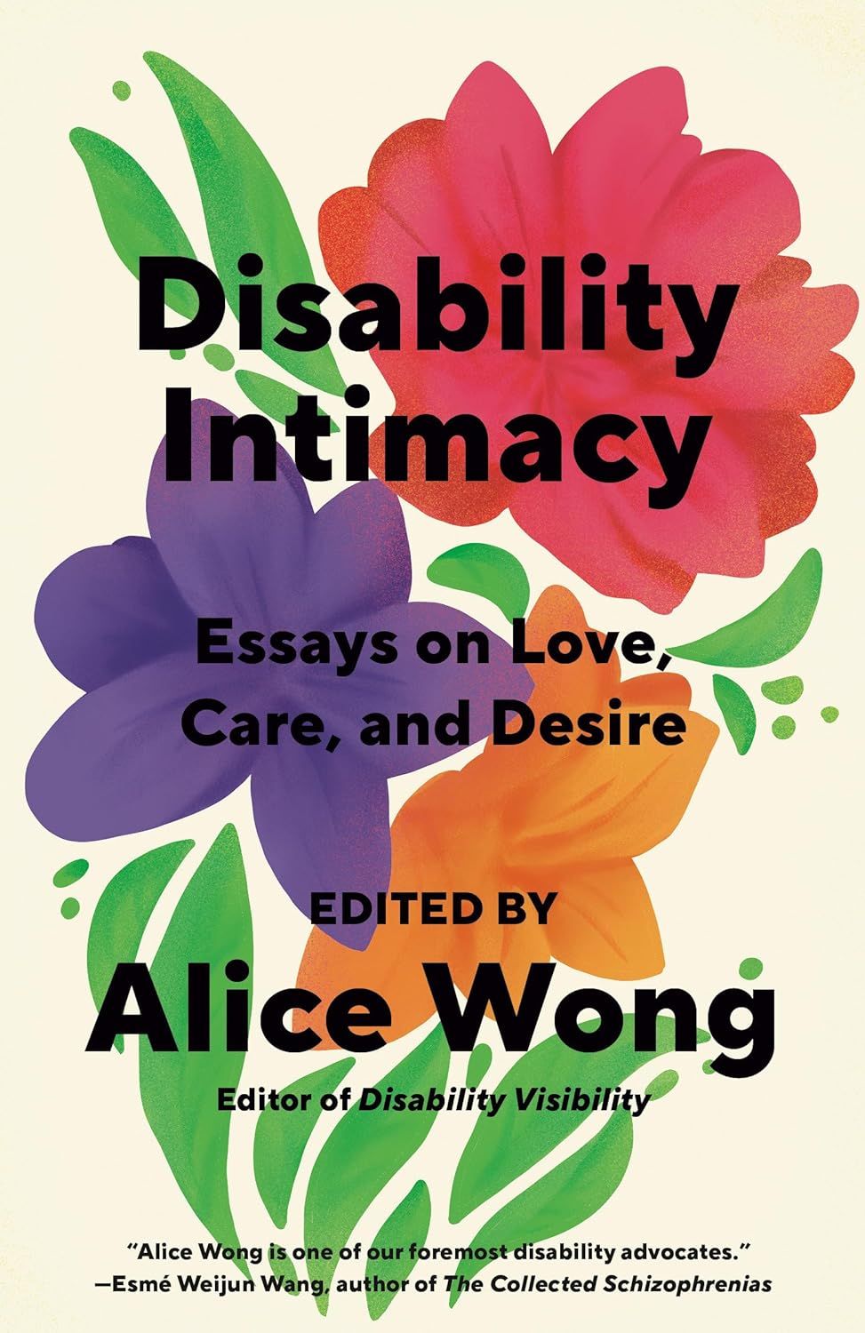 a graphic of the cover of Disability Intimacy: Essays on Love, Care, and Desire edited by Alice Wong