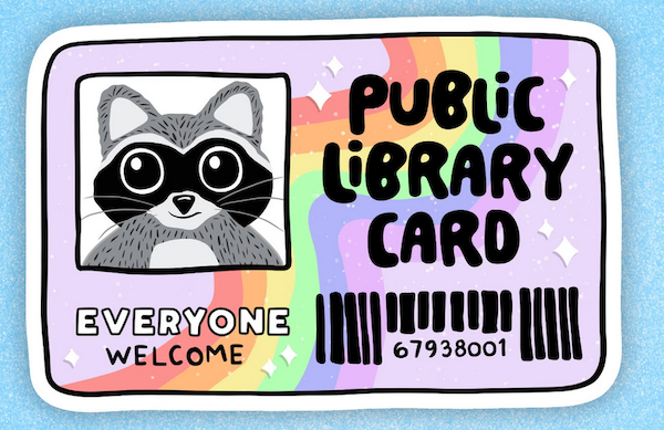 an illustrated sticker of a public library card with a rainbow background and raccoon as the patron image