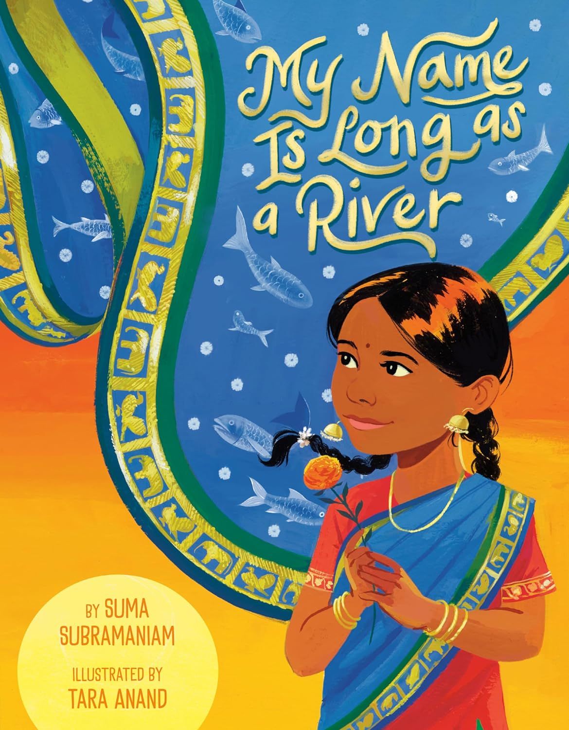cover of My Name Is Long as a River by Suma Subramaniam, illustrated by Tara Anand