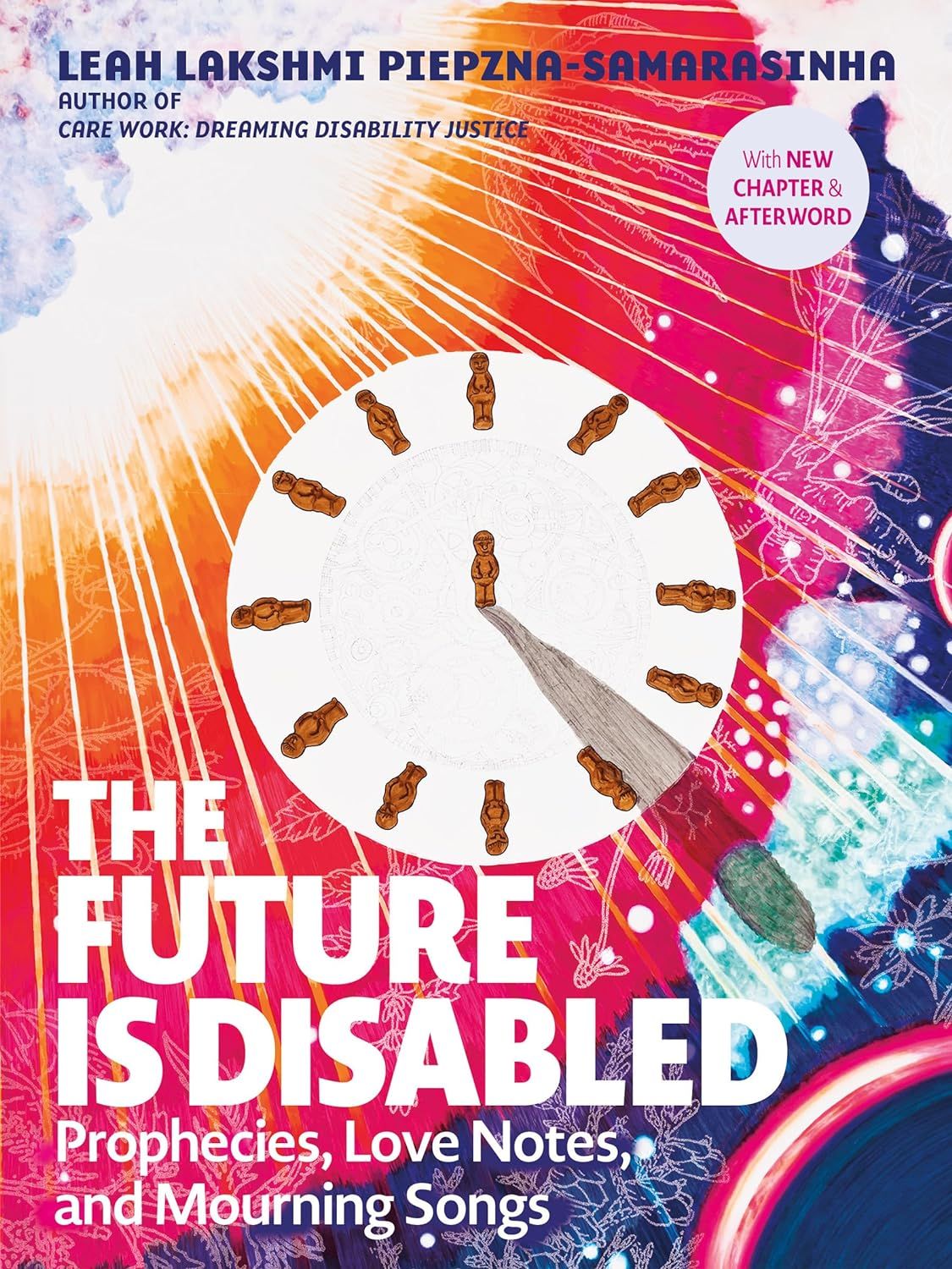 a graphic of the cover The Future Is Disabled: Prophecies, Love Notes and Mourning Songs by Leah Lakshmi Piepzna-Samarasinha