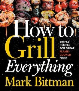 how to grill everything mark bittman cookbook