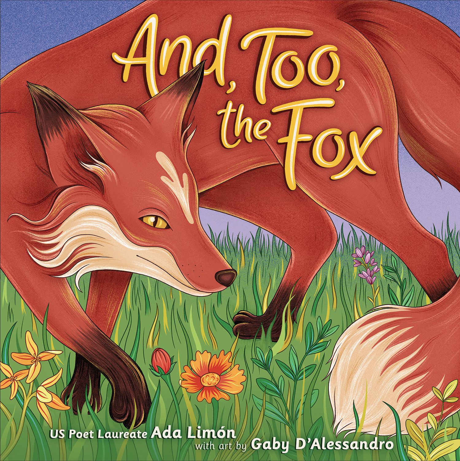 graphic of the cover of And, Too, The Fox,a picture book by Ada Limón and Gaby D'Alessandro