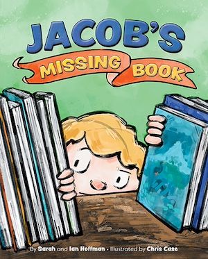 Book cover of Jacob's Missing Book by Sarah Hoffman, Illustrated by Chris Case