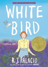 Cover of White Bird by R.J. Palacio