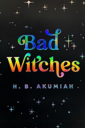 Bad Witches by H.B. Akumiah book cover