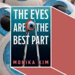 the cover of The Eyes are the Best Part against an eyeball background