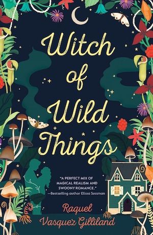 Witch of Wild Things by Raquel Vasquez Gilliland book cover