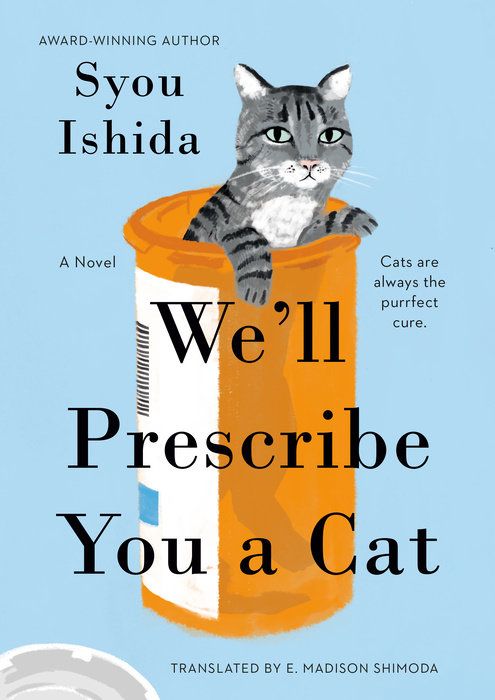 cover of We'll Prescribe You a Cat by Syou Ishida, translated by E. Madison Shimoda